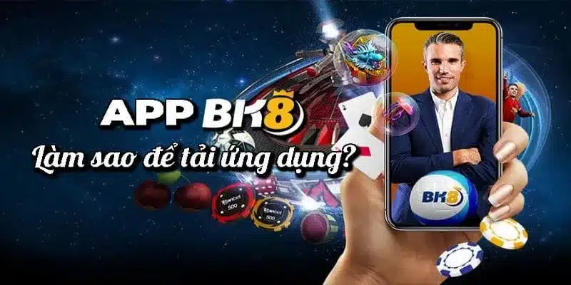 Cách tải app BK8 dành cho các tân thủ